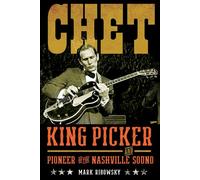Chet King Picker and Pioneer of the Nashville Sound - Mark Ribowsky - Chicago Review Press - ebook (ePub) - Livre
