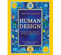 Chetan Parkyn A Human Design: Entdecke die Person, die Du wirklich bist (Relié)