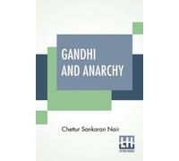 Chettur Sankaran Nair Gandhi And Anarchy (Poche)
