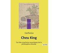 Cheu King: l'un des cinq livres canoniques de la philosophie chinoise