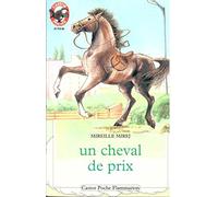 Cheval de prix (Un): - HISTOIRE D'ANIMAUX, DES 9/10 ANS