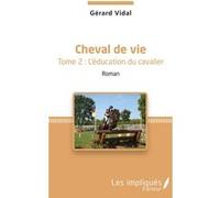 Cheval de vie Gérard Vidal (Auteur)
