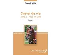 Cheval de vie Gérard Vidal (Auteur)