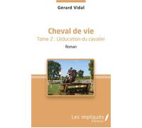 Cheval de vie: Tome 2 : L'éducation du cavalier Roman