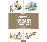 Cheval : donnez-lui les bonnes habitudes Claude Lux (Auteur)