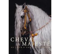 Laurent Salomé – Cheval en majesté. Au coeur d'une civilisation – Relié