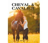 Cheval et cavalier - Le guide du bien être - Collectif - Casa - cartonné - Guide