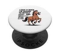 Cheval I Hate IT When I'm Talking to Myself Sarcastique PopSockets PopGrip Adhésif