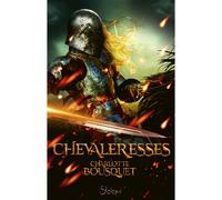 Chevaleresses - Charlotte Bousquet - Slalom - broché - Roman adolescent
