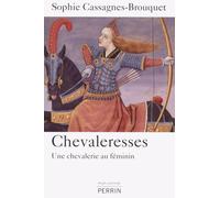 Chevaleresses: Une chevalerie au féminin