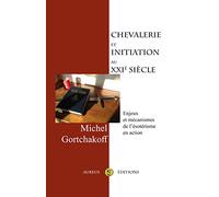 Chevalerie et Initiation au XXIe siècle