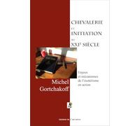 Chevalerie et Initiation au XXIe siècle: deuxième édition