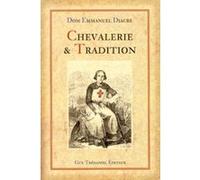 Chevalerie et tradition DOM EMMANUEL DIACRE (Auteur)