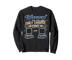 Chevalerie ou égalité : Choisissez Un Type drôle Sweatshirt