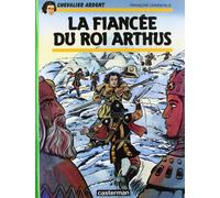 Chevalier Ardent, tome 19 : La Fiancée du roi Artus