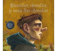 Chevalier, chevalier, je veux être chevalier