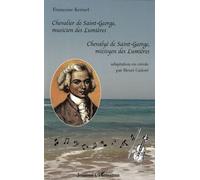 Chevalier De Saint-George, Musicien Des Lumières - Chevalyé De Saint-George, Mizisyen Des Lumières, Édition Bilingue Français-Créole