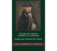 Chevalier Jean-Baptiste CHEBROU de LESPINATS: Inspecteur Général des Haras