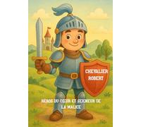 Chevalier Robert: Héros du cœur et Seigneur de la malice