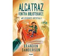 Chevaliers de Crystallia. Alcatraz contre les bibliothécaires. Volume 3