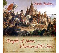 Chevaliers d'Espagne, guerriers du soleil : Hernando de Soto et les anciennes chefs du Sud