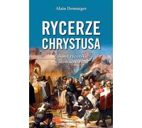 Chevaliers du Christ. Les ordres chevaleresques au Moyen Âge