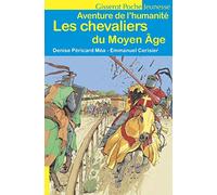 Chevaliers du Moyen Age (les) - Aventure de l'Humanité
