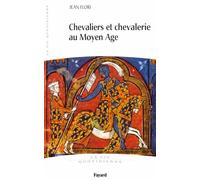 Chevaliers et Chevalerie au Moyen Age
