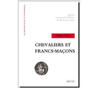 Chevaliers et Francs-Maçons - Approche contemporaine de l'histoire du Rite Ecossais Rectifié Approche contemporaine de l'histoire du rite écossais rectifié - Walter Hess - Ivoire-Clair - broché - Etud