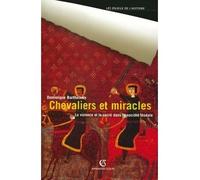 Chevaliers et miracles La violence et le sacré dans la société féodale - Dominique Barthélemy - Armand Colin - broché - Essai