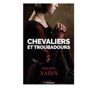 Chevaliers et troubadours - Philippe Nadin - Moissons noires - broché - Roman