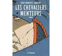 Chevaliers Menteurs (Les) - Jean-François Laroche - Le Pythagore Eds - broché - Roman