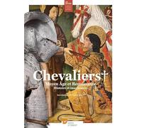Chevaliers, Moyen Âge et Renaissance: Histoire et imaginaires