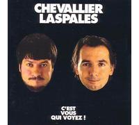 Chevallier & Laspalès - C Est Vous Qui Voyez