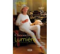 Chevauchée de Lumière - Autobiographie d'une chamane d'aujourd'hui - Florence Béliard - Entre Deux Mondes - broché - Autobiographie