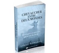 Chevaucher entre deux mondes Linda Kohanov (Auteur), Ronan Denniel (Traduction)