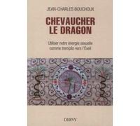 Chevaucher le Dragon Jean-Charles Bouchoux (Auteur)