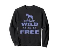 Chevaux Crazy Wild and Free Sweatshirt