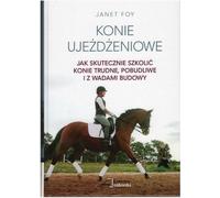 Chevaux de dressage - comment entraîner vos chevaux avec succès - Janet Foy (Sportliteratur auf Polnisch)