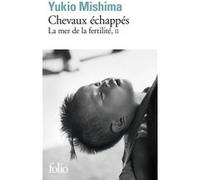 Chevaux échappés Yukio Mishima (Auteur), Tanguy Kenec'hdu (Traduction)