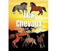 Chevaux Faits et livre de coloriage: pour les enfants de 2 à 12 ans
