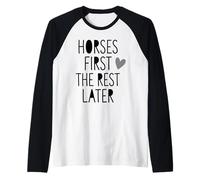 Chevaux First The Rest Later Cute Horse Girl Manche Raglan