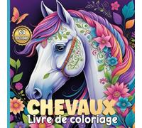 Chevaux livre de coloriage: 50 Motifs pour des moments de détente et de créativité