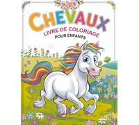Chevaux Livre de Coloriage pour Enfants: Activité Ludique et Éducative pour les Enfants Passionnés par les Chevaux