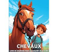 Chevaux Livre de Coloriage pour Les garçons de 8-12 ans: 40 Illustrations Magnifiques | Livre pour Les Fans des Chevaux | Idée Cadeau