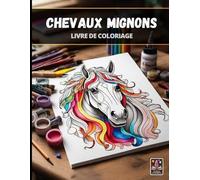 Chevaux Mignons - Grand Livre de Coloriage anti-stress pour Adultes - 100+ pages (21.5 x 28 cm)