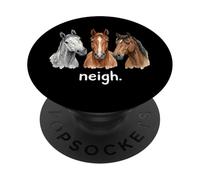 Chevaux Neigh Funny Horse Lover Funny Neigh PopSockets PopGrip Adhésif