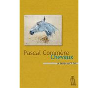 Chevaux - Pascal Commère - Le Temps Qu'il Fait - broché - Roman