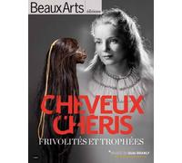 Cheveux chéris: Frivolités et trophées. Exposition présentée du 18/09/12 au 14/07/13 au musée du quai Branly