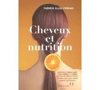 Cheveux et nutrition Thérèse Ellul-Ferrari (Auteur), Philippe Balard (Préface)